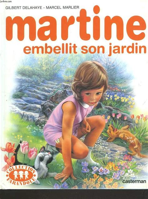 Martine Embellit Son Jardin Par Gilbert Delahaye Marcel Marlier Bon Couverture Rigide