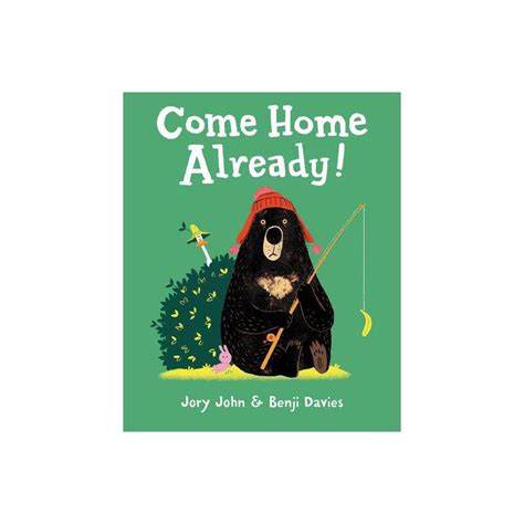 Jory john books in french. Come Home Already! - by Jory John (Hardcover) | Picture ...