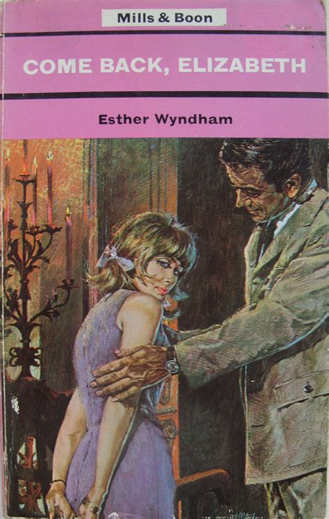 come back elizabeth by esther wyndham no 363 printed by mills and boon in 1969 harlequin