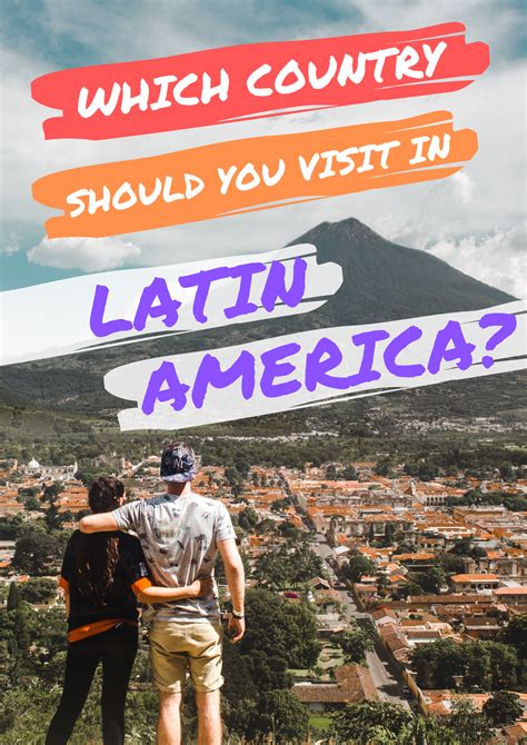 Which Country To Visit In Latin America Find The Best In This Bitesize