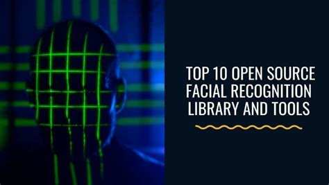 Top 10 Open Source Facial Recognition Libraries And Tools Twine Blog