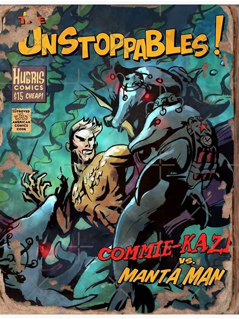 The Unstoppables Commie Kazi Vs Manta Man Fallout Poster By