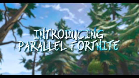Introducing Parallel Fortnite Youtube