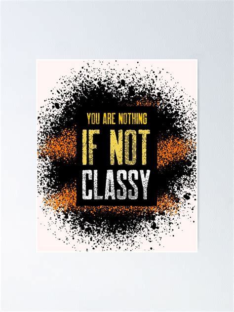 Classy And Sassy Poster By Pulinaggarwal Redbubble
