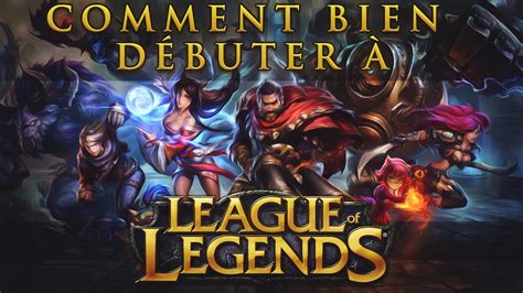 Tuto Comment Bien Débuter à League Of Legends Fr Youtube