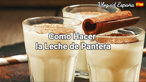 La Auténtica Receta De La Leche De Pantera El Cóctel De Los Legionarios Youtube