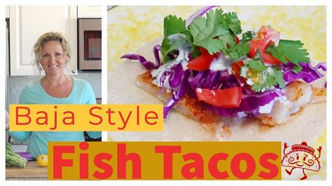 Easy Baja Style Fish Tacos Quick Weeknight Meals Kathycooks4u Youtube