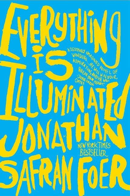 Everything Is Illuminated By Jonathan Safran Foer Goodreads