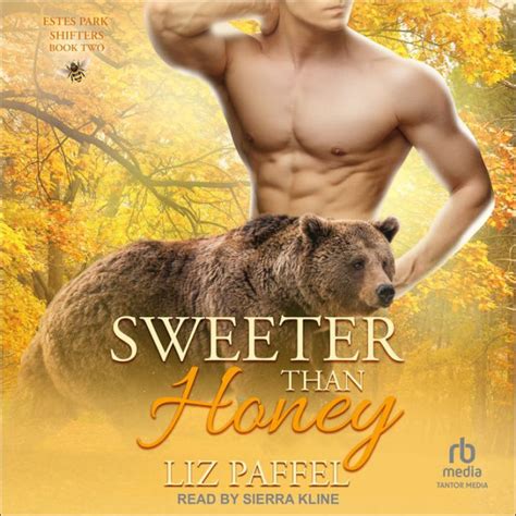Sweeter Than Honey By Liz Paffel Sierra Kline Audiobook Digital Barnes