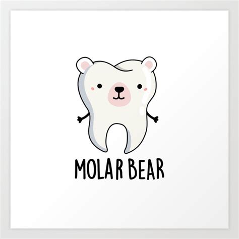 Molar Bear Cute Polar Bear Tooth Pun Art Print By Punnybone Society6