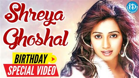 shreya ghoshal birthday special video special wishes from idream media something special