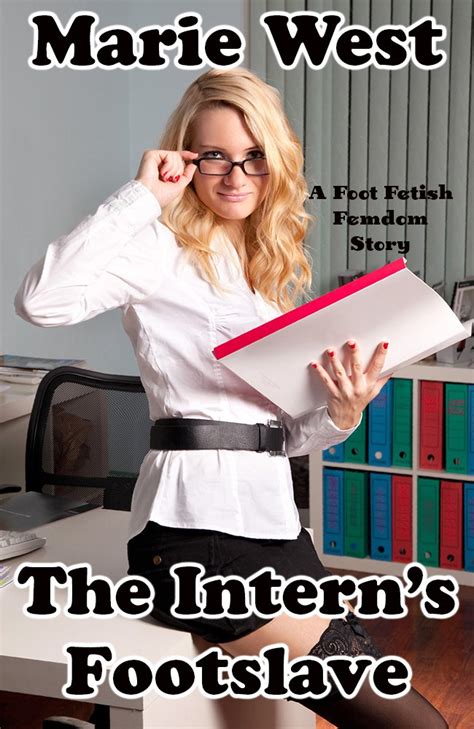 The Intern S Footslave A Foot Fetish Femdom Story Ebook West Marie Uk Kindle Store