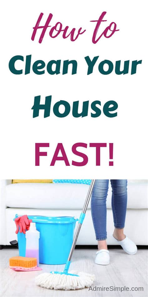 How To Clean Your House Fast And Efficiently Admire Simple