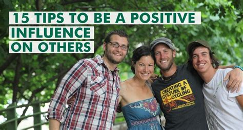 15 Tips To Be A Positive Influence On Others Rob Greenfield