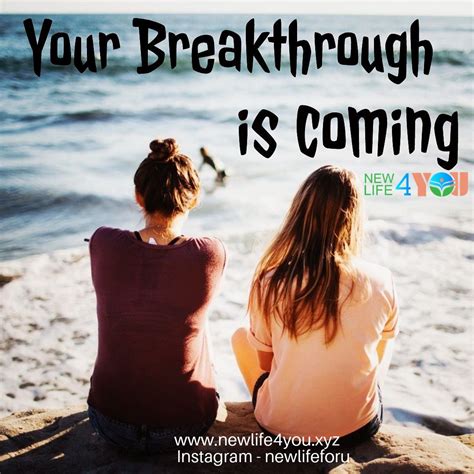 “your Breakthrough Is Coming “ Newlife4you