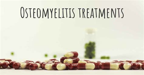 What Are The Best Treatments For Osteomyelitis