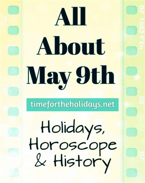 May 9th Holidays Horoscope And History Time For The