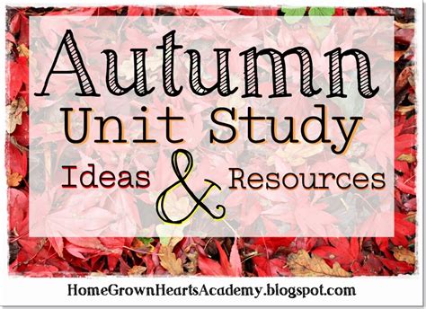Home Grown Hearts Academy Homeschool Blog Autumn Unit Study Ideas And