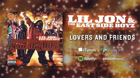 Lovers And Friends Lil Jon And The East Side Boyz Song Lyrics Music