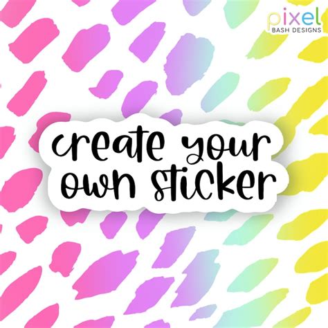 Create Your Own Sticker Custom Sticker Personalized Sticker Etsy