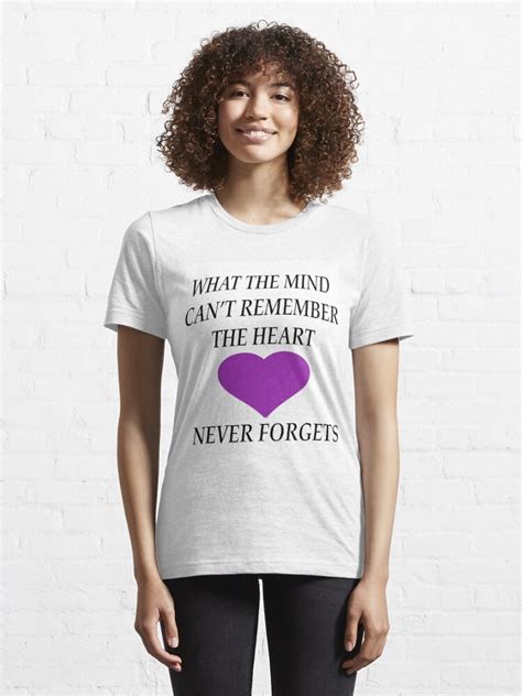 What The Mind Cant Remember The Heart Never Forgets Alzheimers