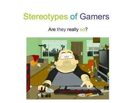 Stereotypes Of Gamers