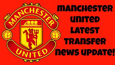 | latest manchester united transfer news! Manchester United Latest Transfer News! - YouTube