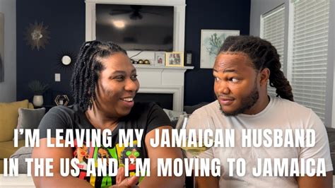 deuces i m leaving my jamaican husband in the us and i m moving to jamaica youtube