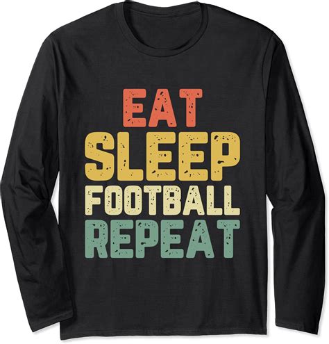 Eat Sleep Football Repeat Player Cool T Vintage Long Sleeve T Shirt