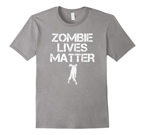 Zombie Lives Matter Funny Zombie Apocalypse T Shirt Rt Rateeshirt