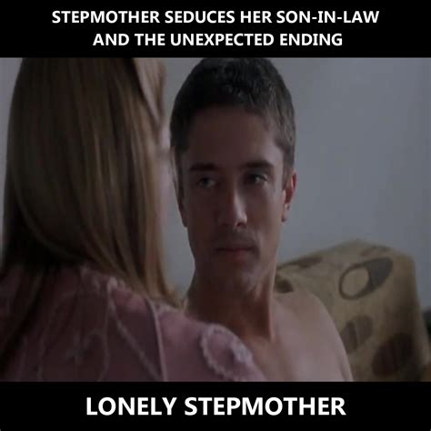 Stepmother Seduces Her Son In Law And The Unexpected Ending P1 Mv By