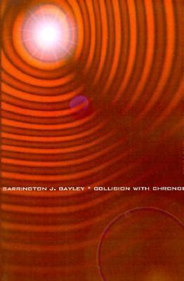 Collision With Chronos By Barrington J Bayley Goodreads