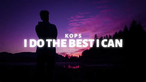 Kops I Do The Best I Can Lyrics Youtube