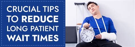 Crucial Tips To Reduce Long Patient Wait Times Digital Healthcare