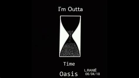 Im Outta Time Legendado Oasis Oasis Letters