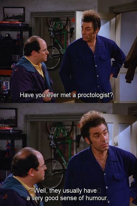 Seinfeld Quote Kramers Thoughts On Proctologists The Fusilli Jerry