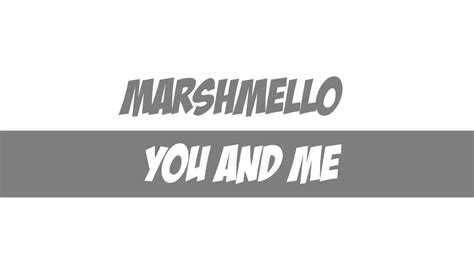 Marshmello You And Me Youtube