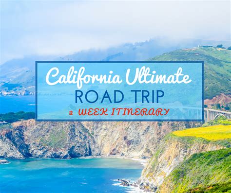 Ultimate California Road Trip 2 Week Itinerary Nicerightnow