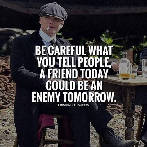 Be Careful What You Tell People A Friend Today Could Be An Enemy