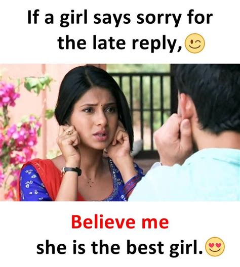 If A Girl Says Sorry For The Late Reply Believe Me She Is The Best