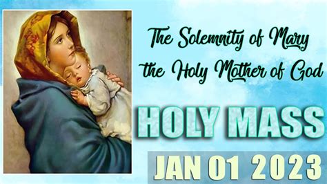 Holy Mass 01012023 Solemnity Of Mary The Holy Mother Of God