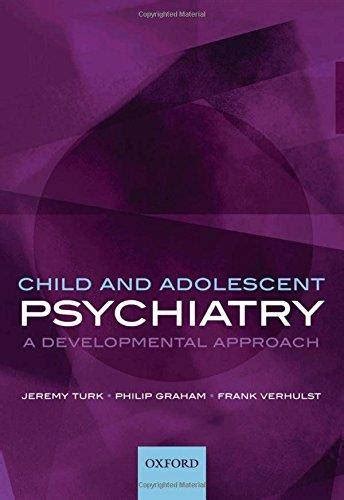 Child And Adolescent Psychiatry A Developmental Approach Medical