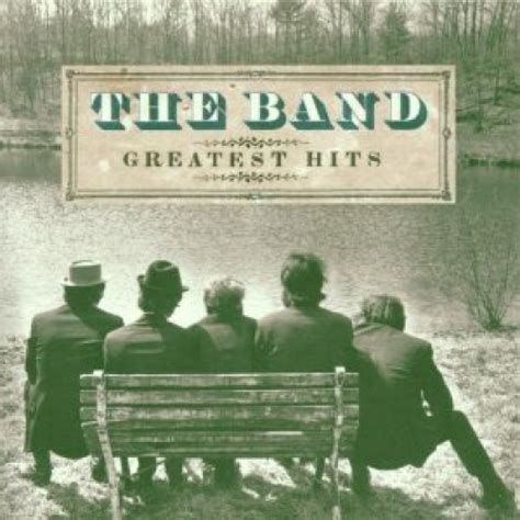 Greatest Hits Compilation Album By The Band Best Ever Albums