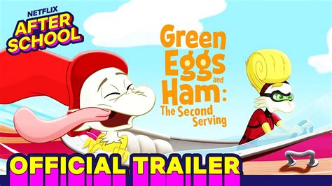 green eggs and ham the second serving 🍴 official trailer netflix after school youtube