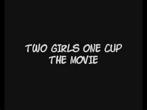 2.8/10 ✅ (51 votes) | release type: 2 Girls 1 Cup the movie trailer - YouTube