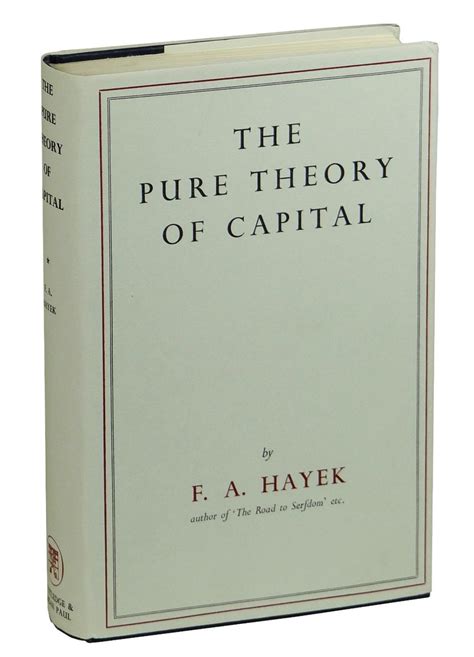 The Pure Theory Of Capital By Hayek Friedrich A Von Very Good Hardcover 1962 Burnside