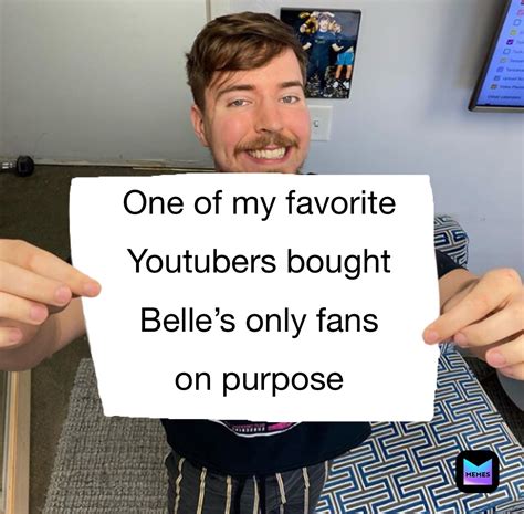 One Of My Favorite Youtubers Bought Belles Only Fans On Purpose