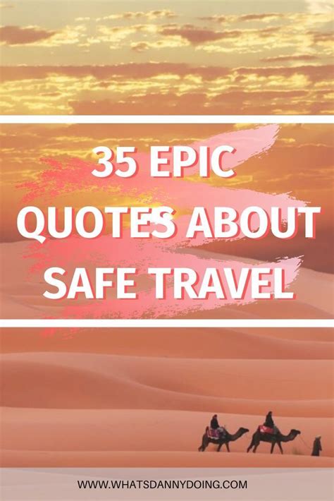 35 Quotes About Safe Travel Safe Travels Quote Travel Quotes Safe