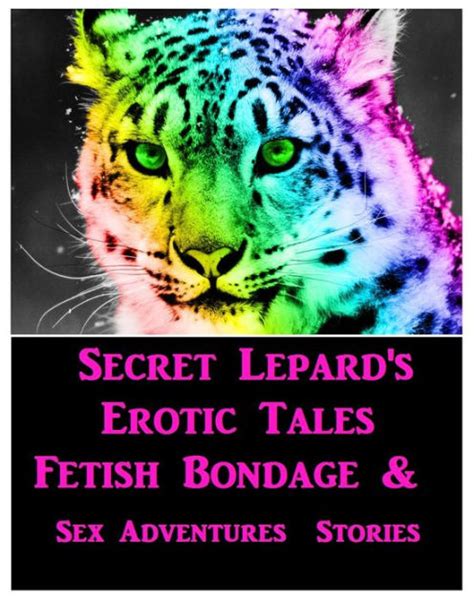 Secret Lepard S Erotic Tales Fetish Bondage Sex Adventure Stories