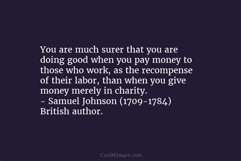 Samuel Johnson Quote You Are Much Surer That You Are Doing Good When